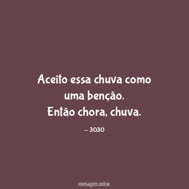 Aceito essa chuva como uma benção