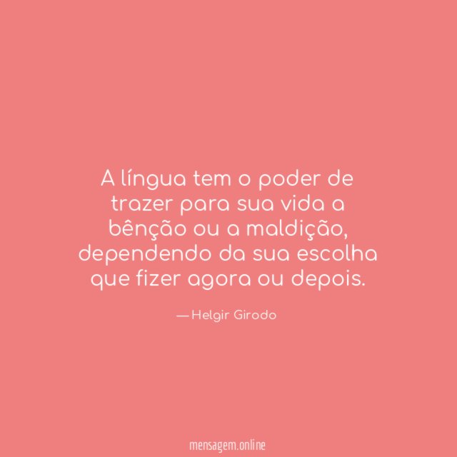 A língua tem o poder de trazer para