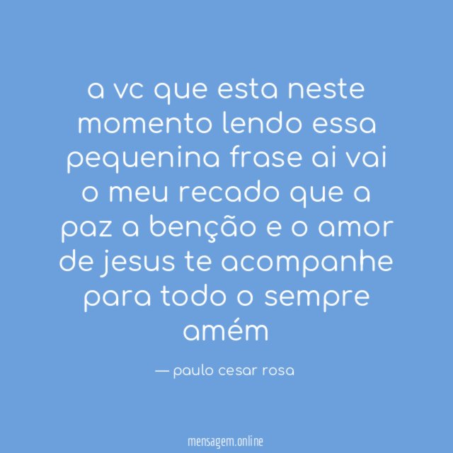 a vc que esta neste momento lendo essa