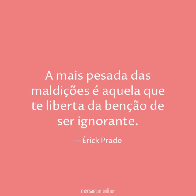 A mais pesada das maldições é aquela que