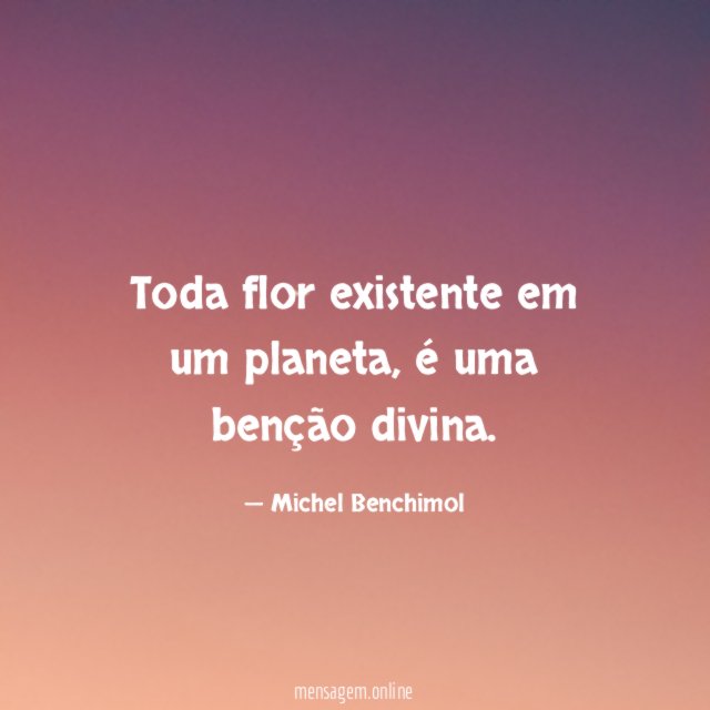 Toda flor existente em um planeta
