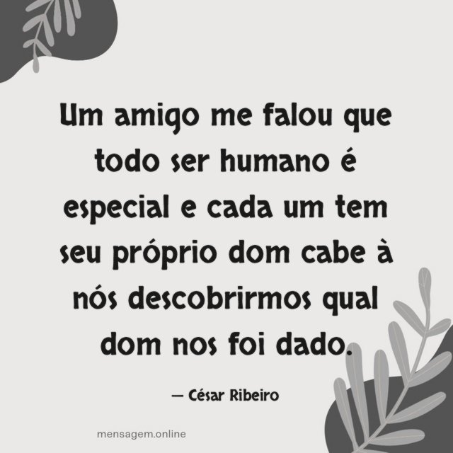 Um amigo me falou que todo ser humano