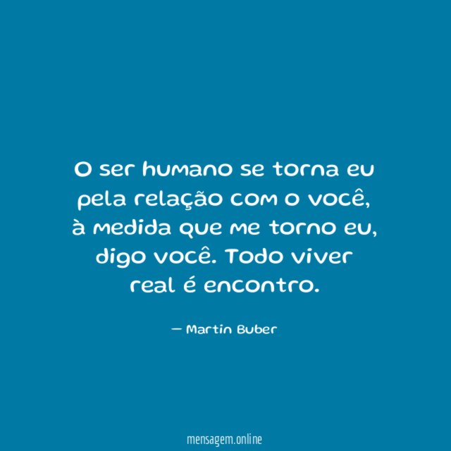 O ser humano se torna eu pela relação com o você