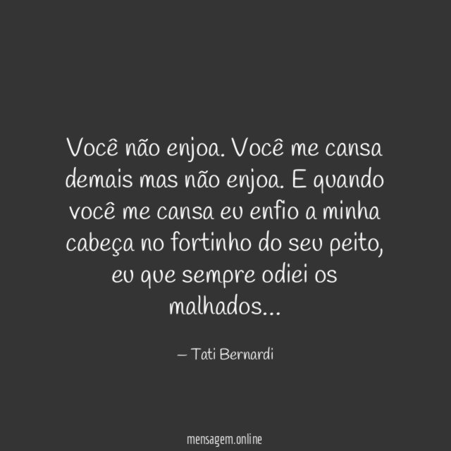 Você não enjoa