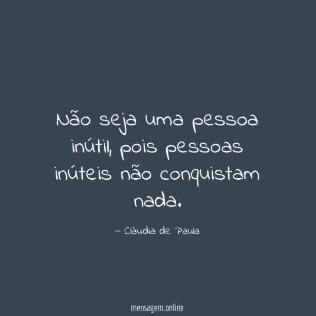 Não seja uma pessoa inútil