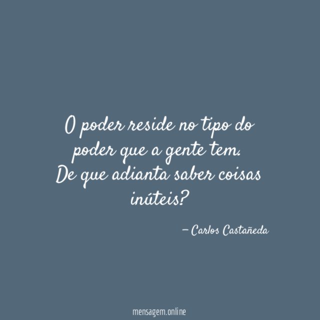 O poder reside no tipo do poder que a gente tem
