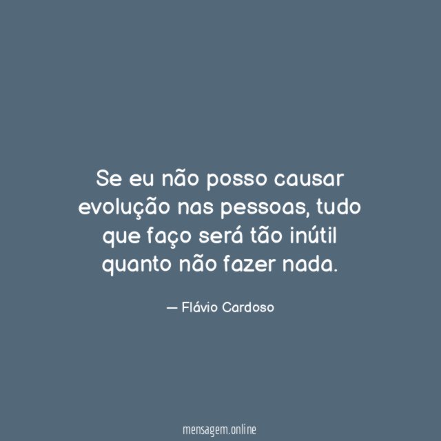 Se eu não posso causar evolução nas pessoas
