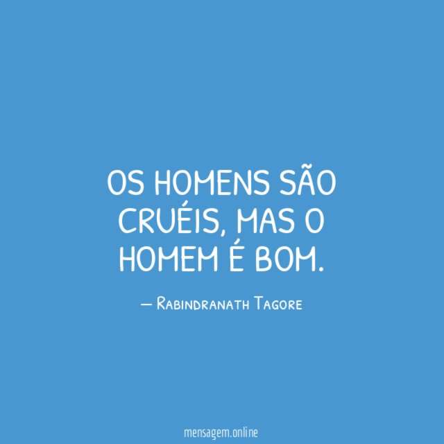 Os homens são cruéis