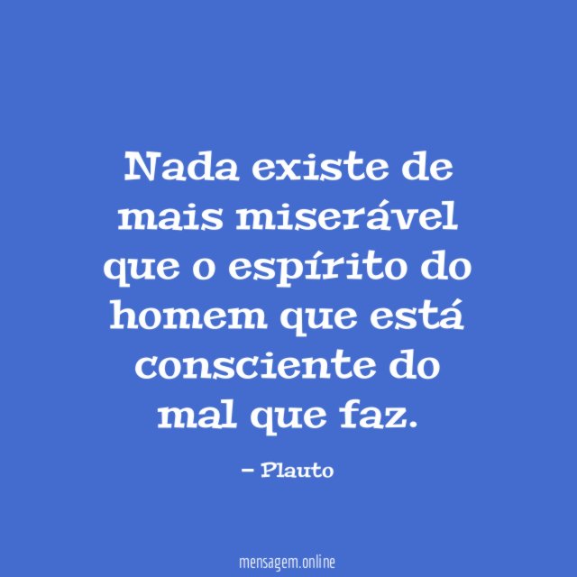 Nada existe de mais miserável que o espírito