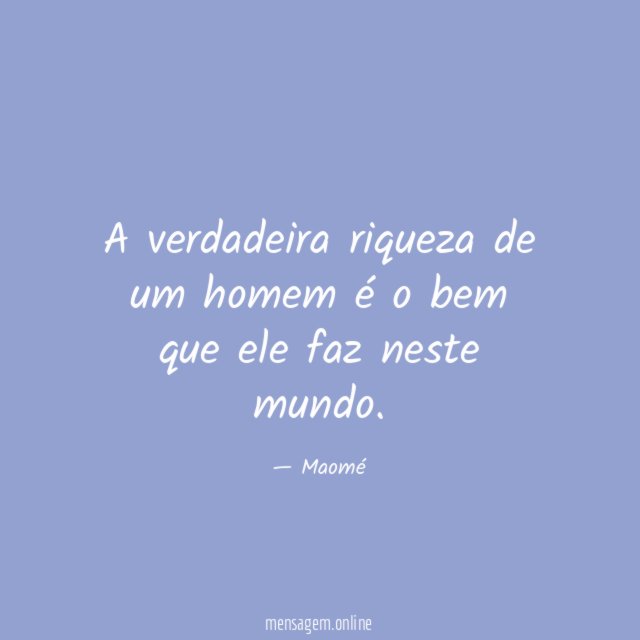 A verdadeira riqueza de um homem é