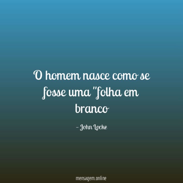O homem nasce como se fosse uma "folha em branco"