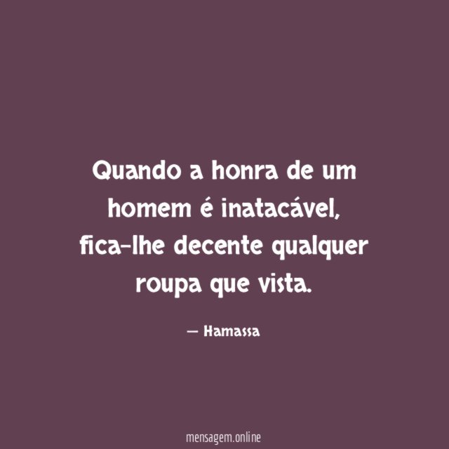 Quando a honra de um homem é inatacável