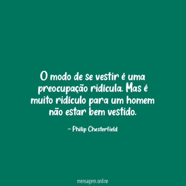 O modo de se vestir é uma preocupação ridícula