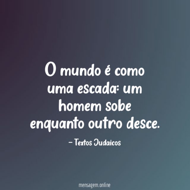 O mundo é como uma escada