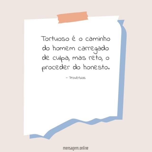 Tortuoso é o caminho do homem carregado de culpa