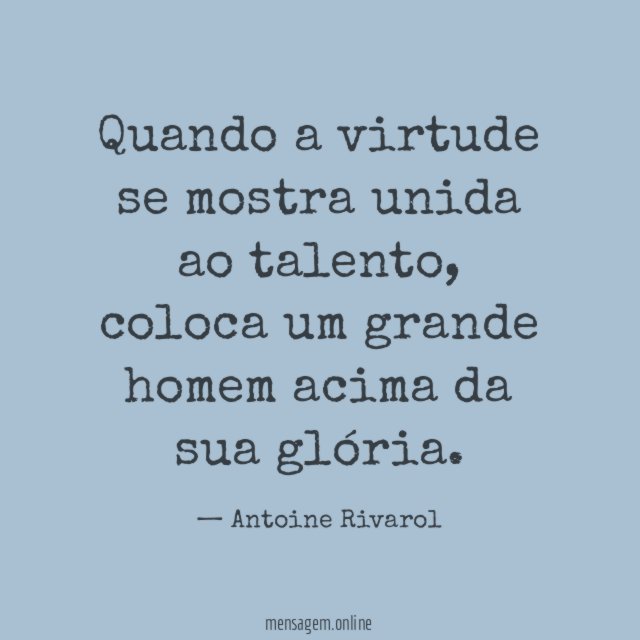 Quando a virtude se mostra unida ao talento