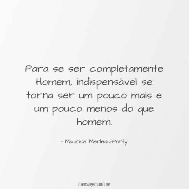 Para se ser completamente Homem
