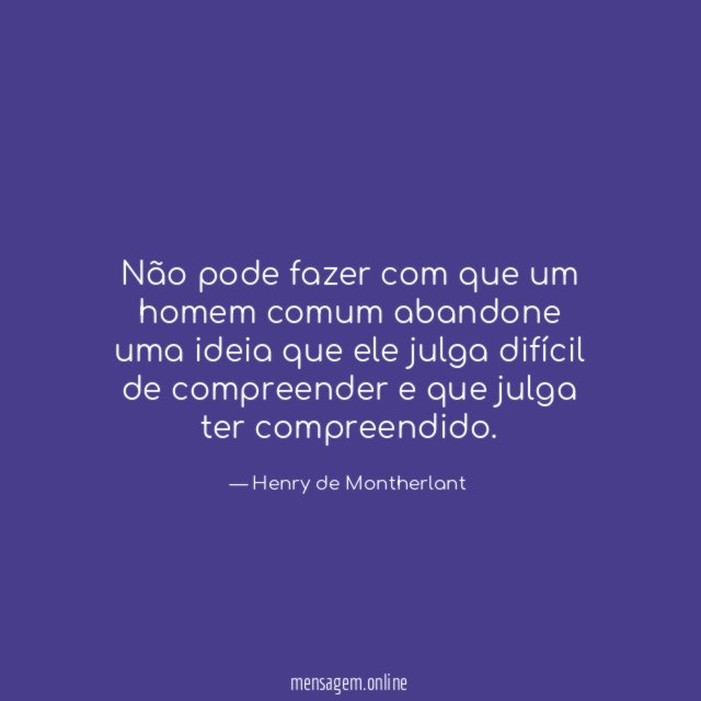 Não pode fazer com que um homem comum