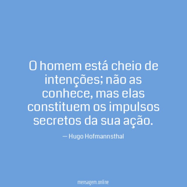 O homem está cheio de intenções