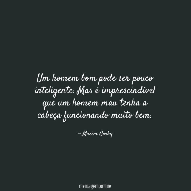 Um homem bom pode ser pouco inteligente