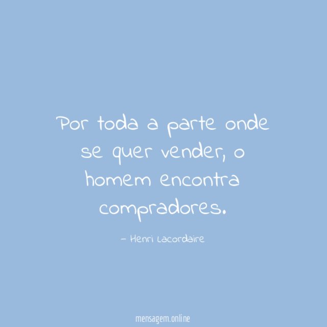 Por toda a parte onde se quer vender