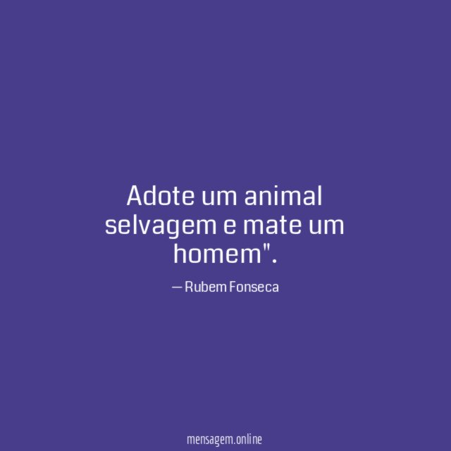 Adote um animal selvagem e mate um homem"