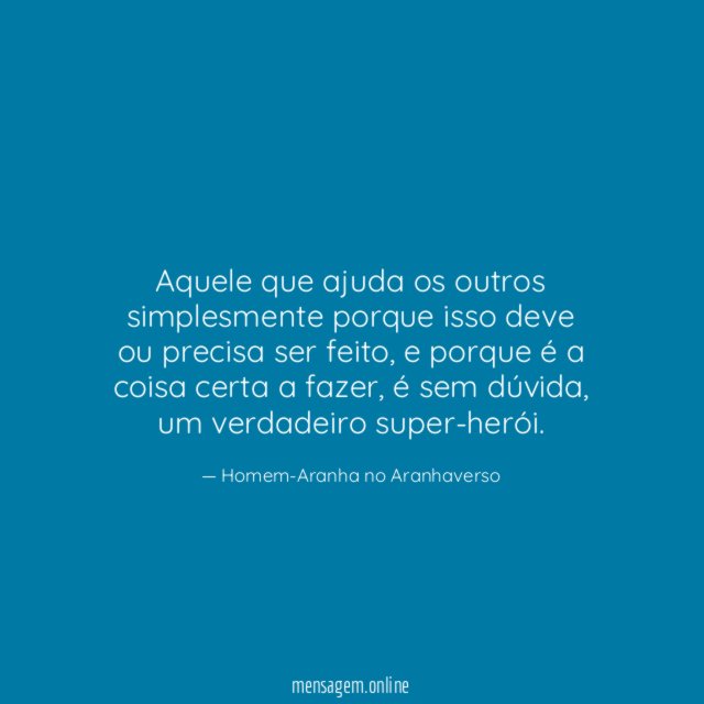Aquele que ajuda os outros simplesmente porque isso