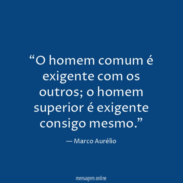 O homem comum é exigente com os outros