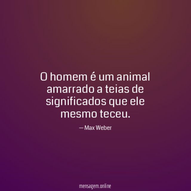 O homem é um animal amarrado a teias