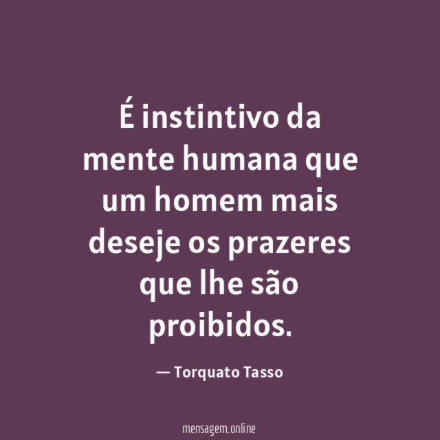 É instintivo da mente humana que um homem