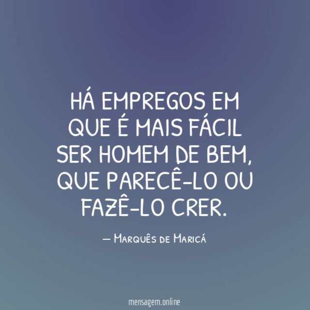 Há empregos em que é mais fácil ser homem de bem