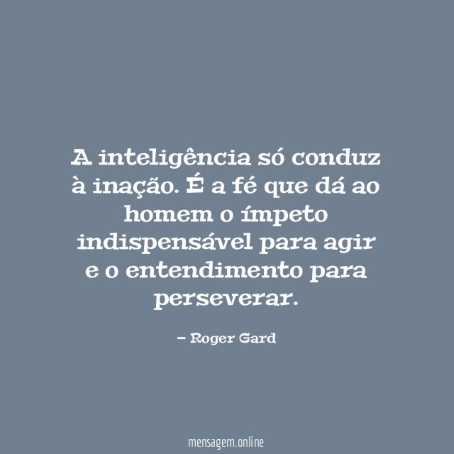 A inteligência só conduz à inação