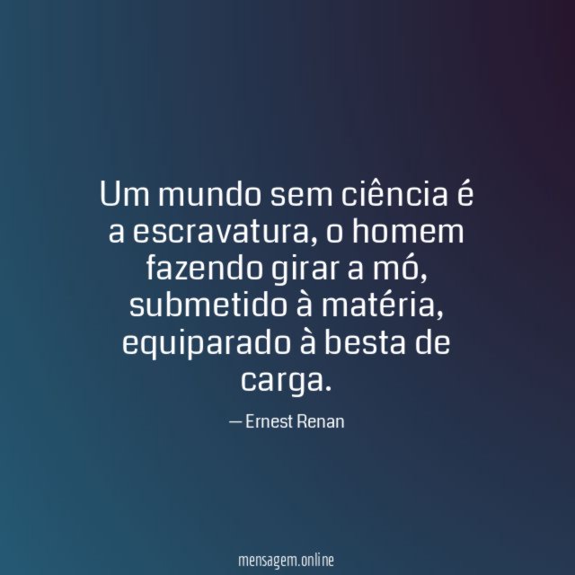 Um mundo sem ciência é a escravatura