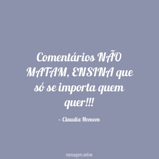 Comentários NÃO MATAM