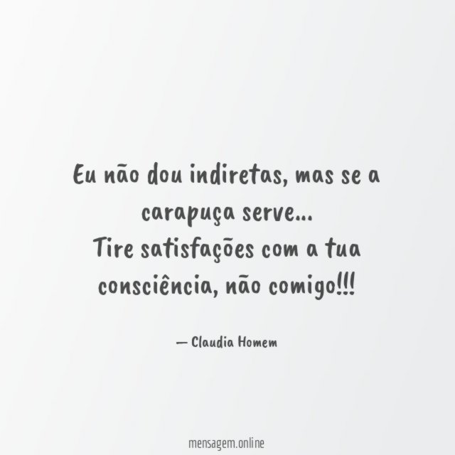 Eu não dou indiretas