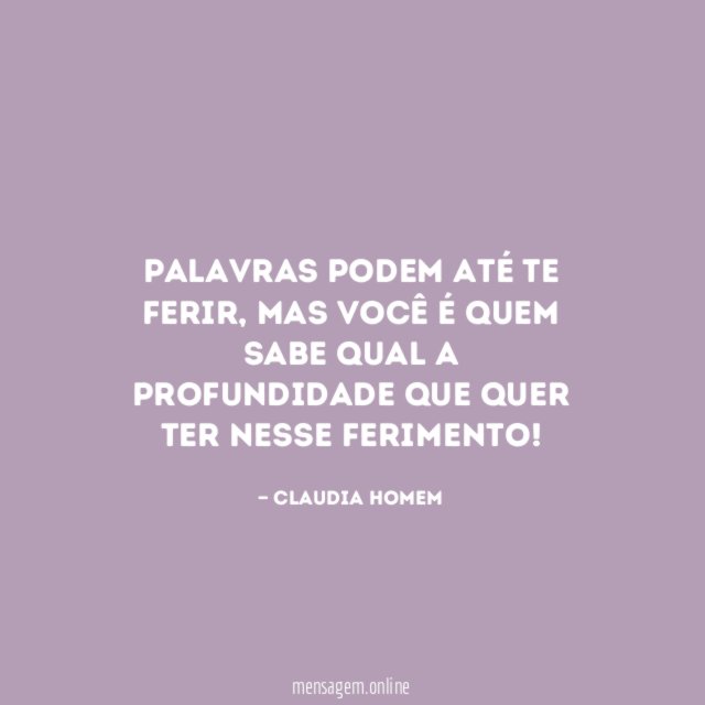 Palavras podem até te ferir