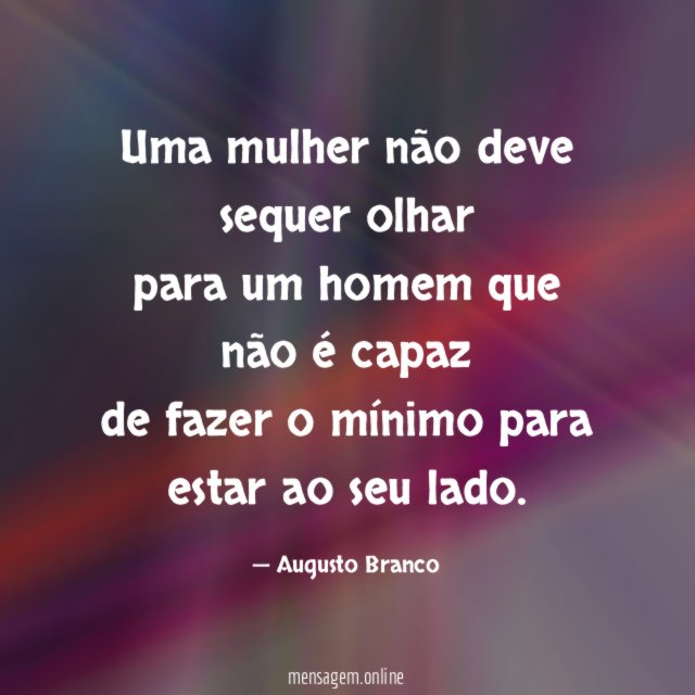 Uma mulher não deve sequer olhar para um homem