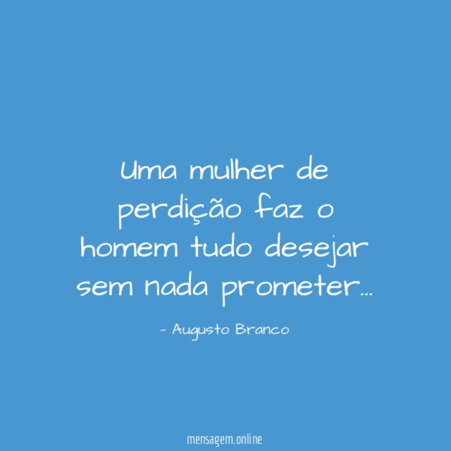Uma mulher de perdição faz o homem tudo desejar sem