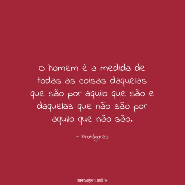 O homem é a medida de todas as
