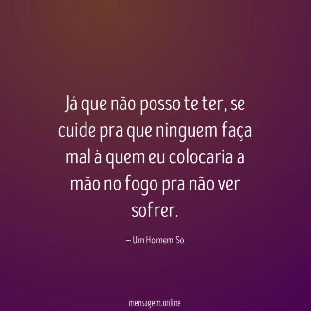 Já que não posso te ter