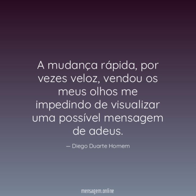 A mudança rápida
