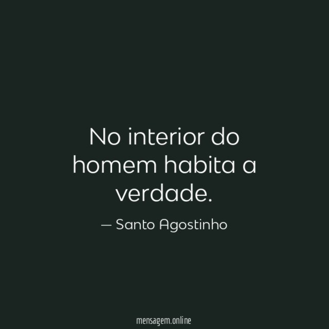 No interior do homem habita a verdade