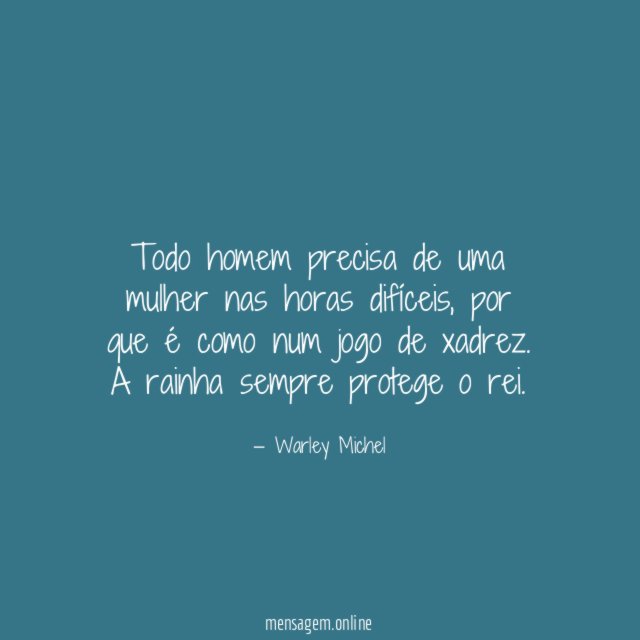 Todo homem precisa de uma mulher nas horas difíceis