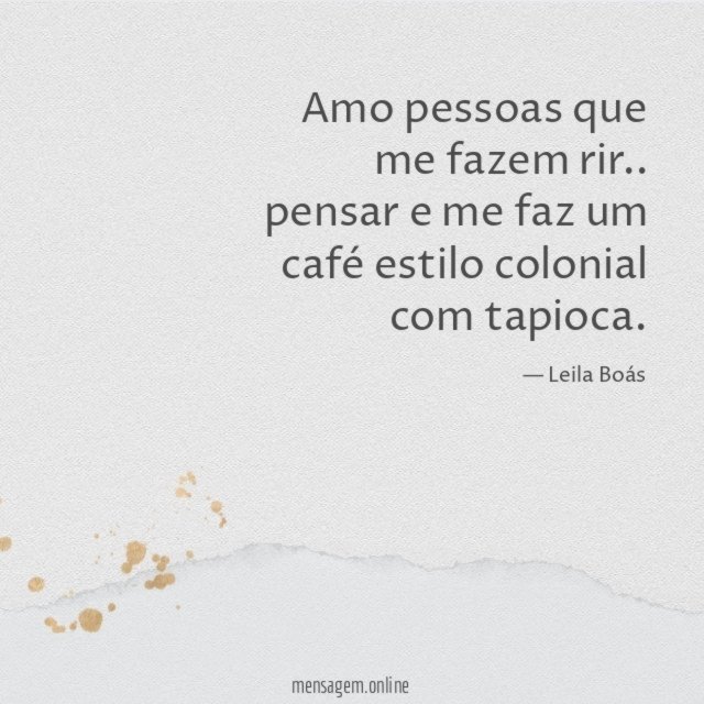 Amo pessoas que me fazem rir
