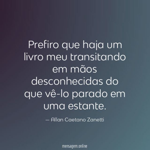 Prefiro que haja um livro meu transitando em