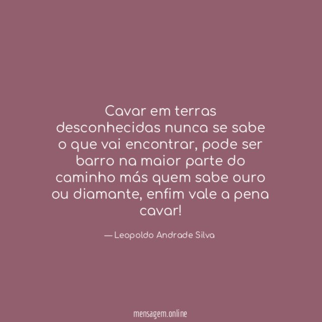 Cavar em terras desconhecidas nunca se sabe o que vai encontrar