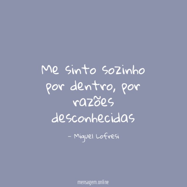 Me sinto sozinho por dentro