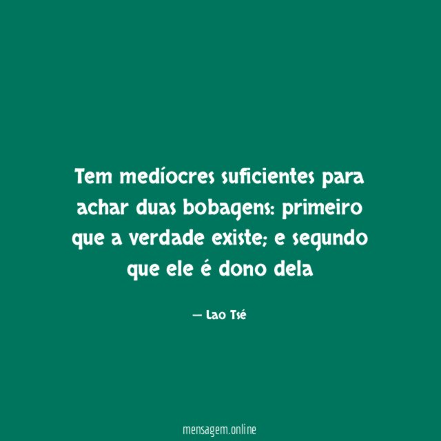 Tem medíocres suficientes para achar duas bobagens