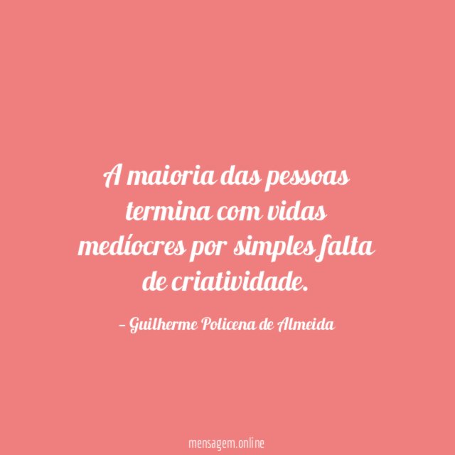 A maioria das pessoas termina com vidas medíocres