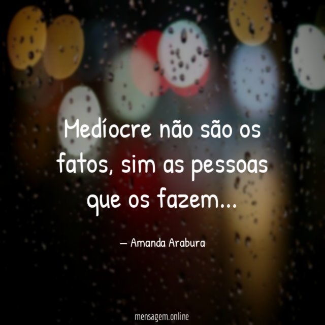 Medíocre não são os fatos
